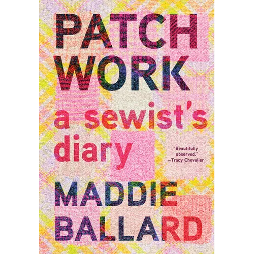 Patchwork: A Sewist's Diary - Hardcover