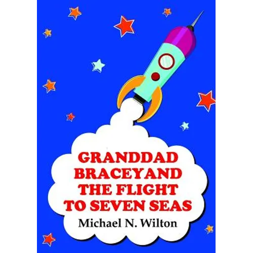 Granddad Bracey and the flight to Seven Seas - Paperback