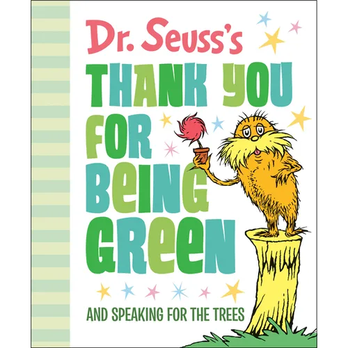 Dr. Seuss's Thank You for Being Green: And Speaking for the Trees - Hardcover