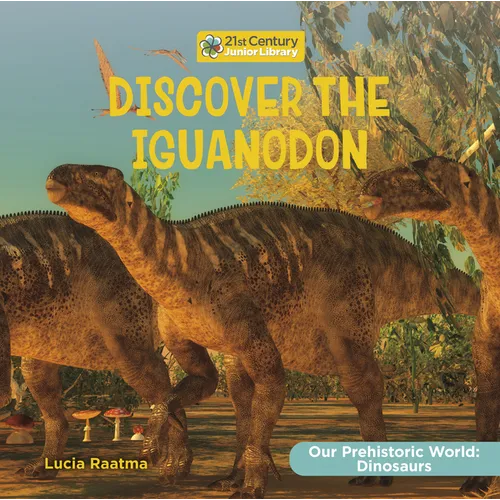 Discover the Iguanodon - Library Binding