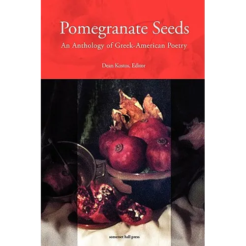 Pomegranate Seeds: An Anthology of Greek-American Poetry - Paperback