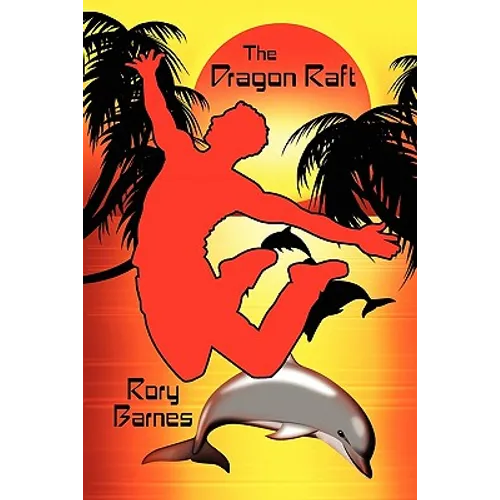 The Dragon Raft: A Young Adult Novel - Paperback