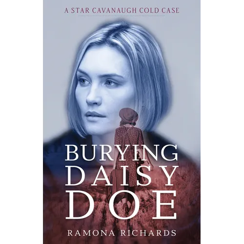 Burying Daisy Doe: A Star Cavanaugh Cold Case - Paperback