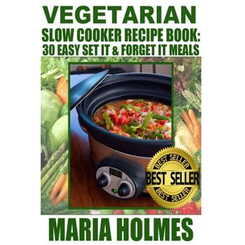 Vegetarian Slow Cooker Recipe Book: 30 Easy Set It & Forget It Meals - Paperback