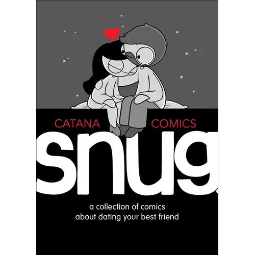 Snug: A Collection of Comics about Dating Your Best Friend - Hardcover