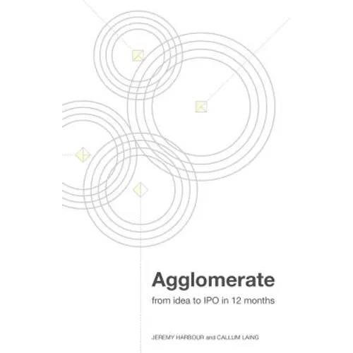 Agglomerate: from idea to IPO in 12 months - Paperback