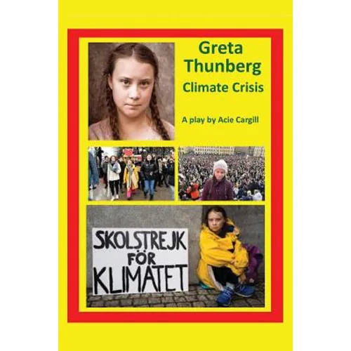 Greta Thunberg Climate Crisis: A Play - Paperback