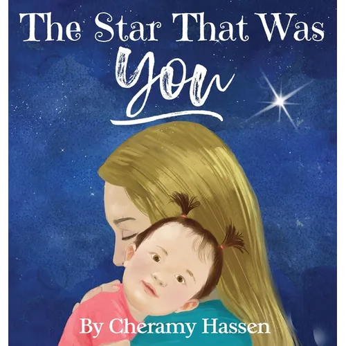 The Star That Was You: An Adoption Story - Hardcover
