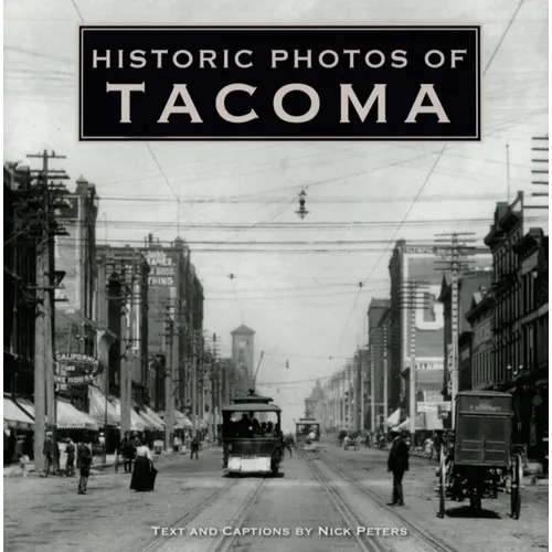 Historic Photos of Tacoma - Hardcover