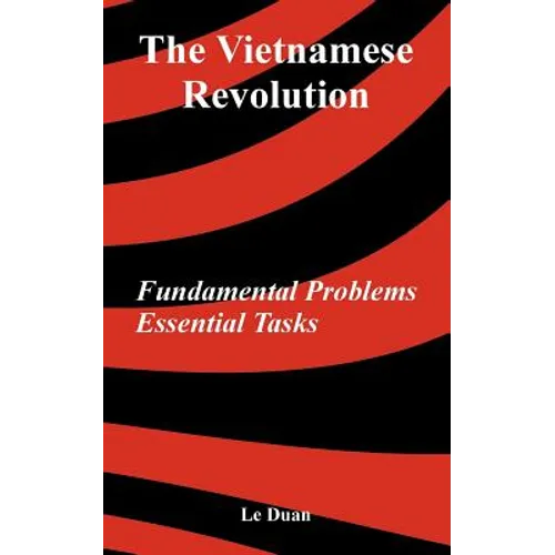 The Vietnamese Revolution: Fundamental Problems, Essential Tasks - Paperback