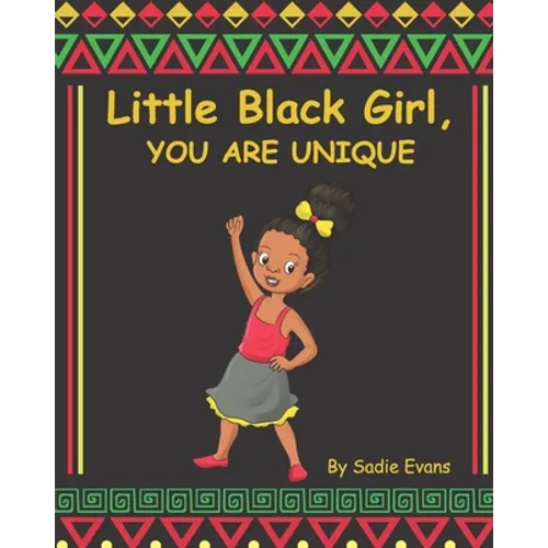 Little black girl, you are unique: Your Life Matters - Paperback