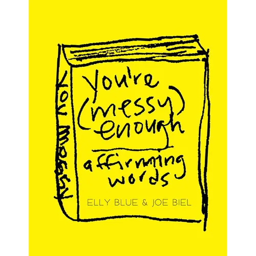 You're Messy Enough: Affirming Words - Paperback