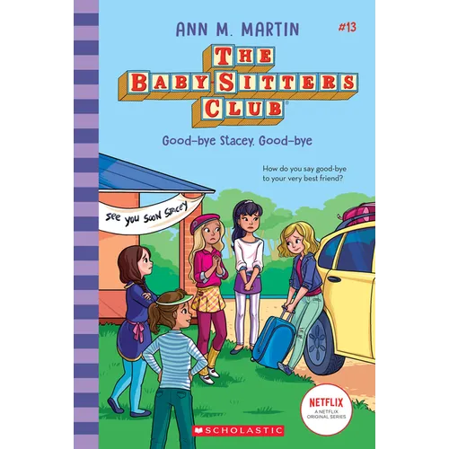 Good-Bye Stacey, Good-Bye (the Baby-Sitters Club #13): Volume 13 - Hardcover