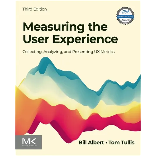 Measuring the User Experience: Collecting, Analyzing, and Presenting UX Metrics - Paperback