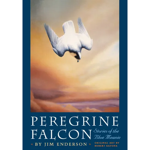 Peregrine Falcon: Stories of the Blue Meanie - Paperback