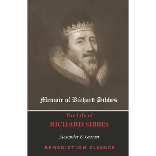 Memoir of Richard Sibbes (The Life of Richard Sibbes) - Paperback