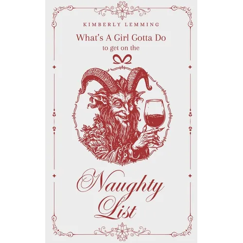 What's A Girl Gotta Do To Get On The Naughty List? - Paperback