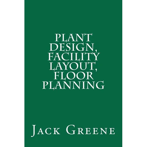 Plant Design, Facility Layout, Floor Planning - Paperback