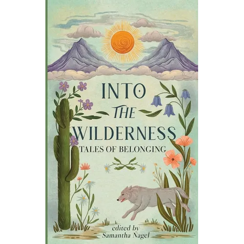 Into the Wilderness: Tales of Belonging - Paperback