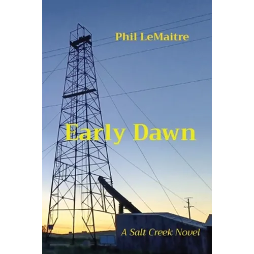 Early Dawn: A Salt Creek Novel - Paperback