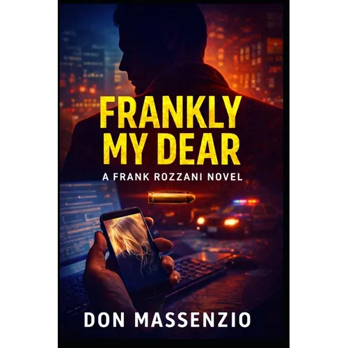 Frankly, My Dear: A Frank Rozzani Detective Novel - Paperback