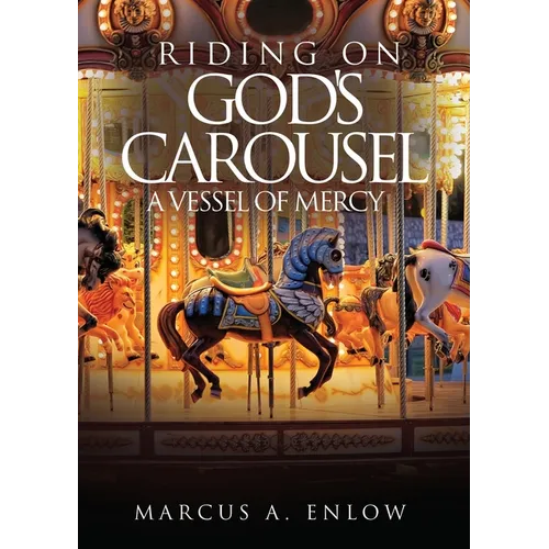 Riding on God's Carousel: A Vessel of Mercy - Paperback