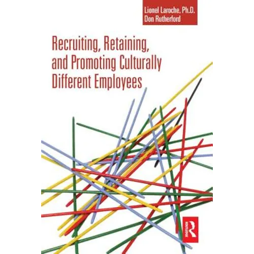 Recruiting, Retaining and Promoting Culturally Different Employees - Paperback