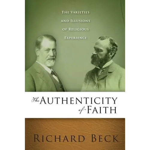 Authenticity of Faith: The Varieties and Illusions of Religious Experience - Paperback