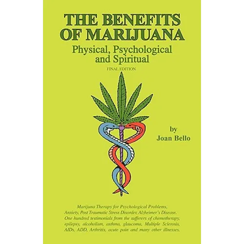 The Benefits of Marijuana: Physical, Psychological and Spiritual - Paperback