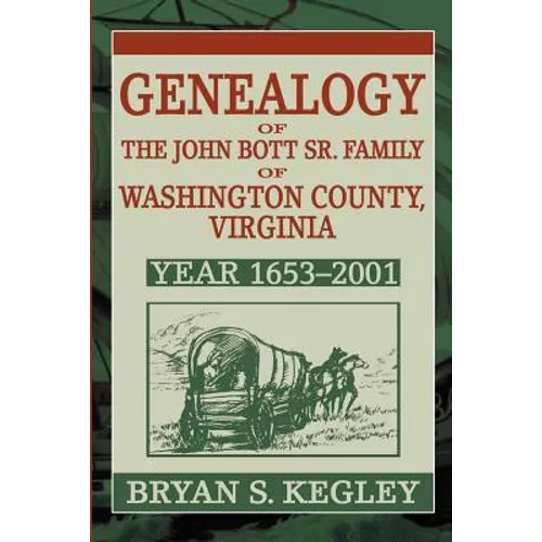 Genealogy of the John Bott Sr. Family of Washington County, Virginia: Year 1653-2001 - Paperback