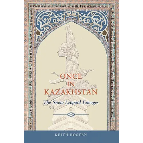 Once in Kazakhstan: The Snow Leopard Emerges - Paperback
