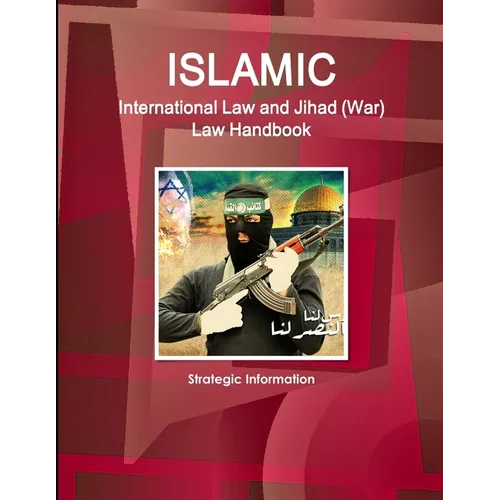 Islamic International Law and Jihad (War) Law Handbook - Strategic Information - Paperback