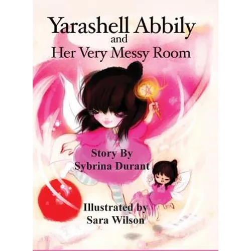 Yarashell Abbily and Her Very Messy Room - Hardcover