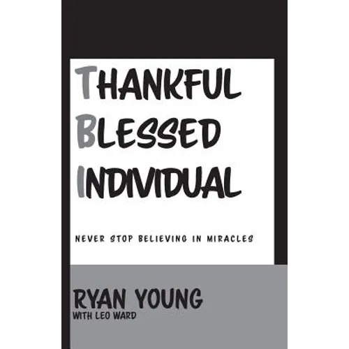 Thankful, Blessed Individual: Never Stop Believing in Miracles - Paperback