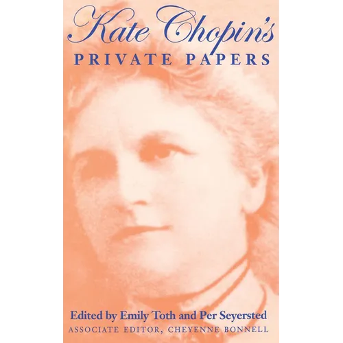 Kate Chopin S Private Papers - Hardcover