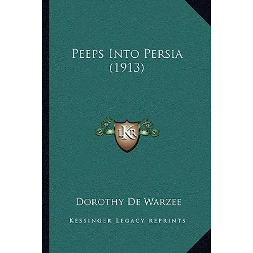 Peeps Into Persia (1913) - Paperback