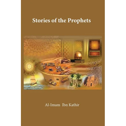 The Stories of the Prophets - Hardcover