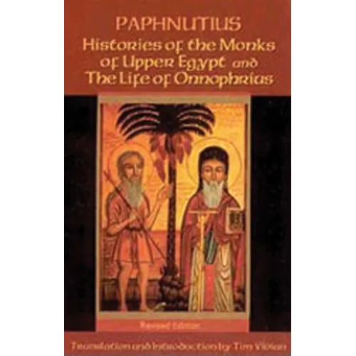 Histories of the Monks of Upper Egypt and the Life of Onnophrius: Volume 140 - Paperback
