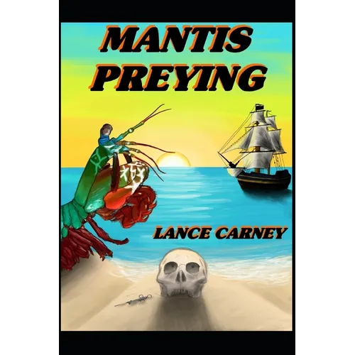 Mantis Preying: A Daniel O'Dwyer Oak Island Adventure - Paperback