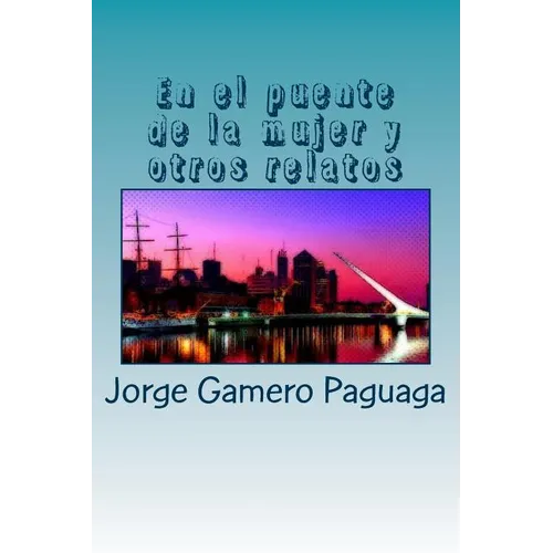 En el puente de la mujer y otros relatos - Paperback