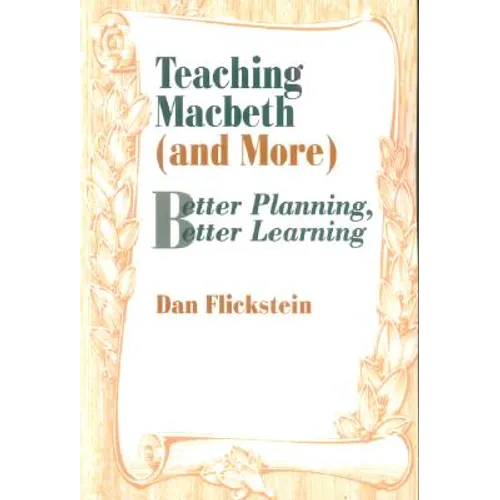 Teaching Macbeth (and More): Better Planning, Better Learning - Hardcover