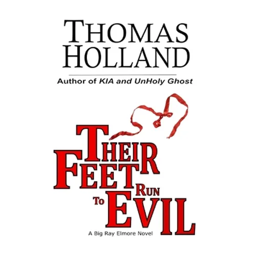 Their Feet Run to Evil: A Big Ray Elmore Novel - Paperback