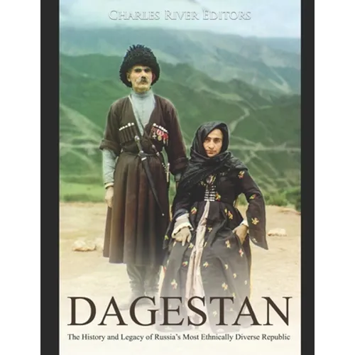 Dagestan: The History and Legacy of Russia's Most Ethnically Diverse Republic - Paperback