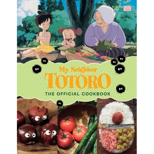 My Neighbor Totoro: The Official Cookbook - Hardcover
