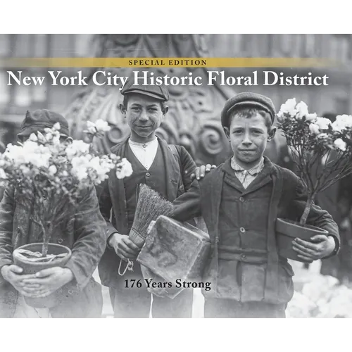 NYC Historic Floral District: 176 Years Strong - Hardcover