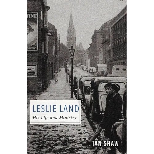 Leslie Land: His Life and Ministry - Paperback