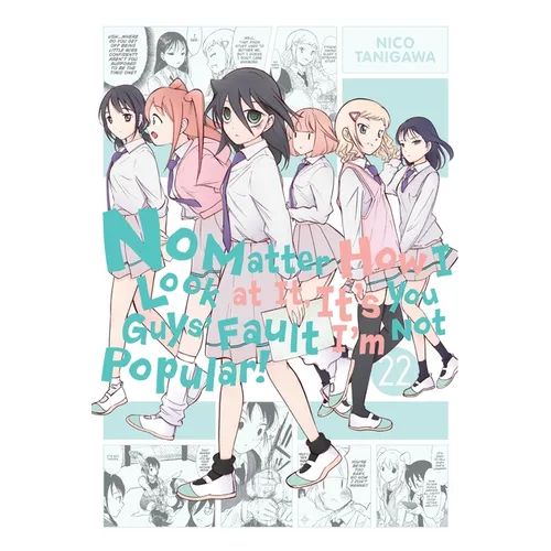 No Matter How I Look at It, It's You Guys' Fault I'm Not Popular!, Vol. 22 - Paperback