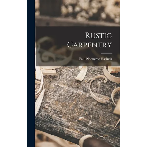 Rustic Carpentry - Hardcover