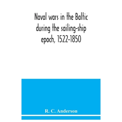 Naval wars in the Baltic during the sailing-ship epoch, 1522-1850 - Paperback