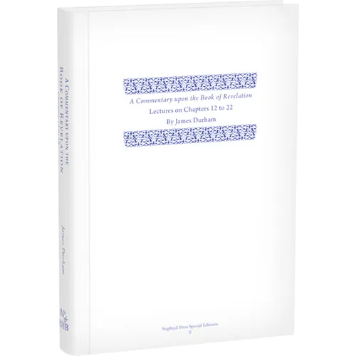A Commentary Upon the Book of the Revelation: Volume 3, Lectures on Chapters 12-22 - Hardcover